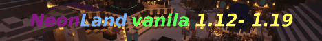 Баннер сервера NeonLand vanila 1.12- 1.19 Ждём всех! сервер Майнкрафт